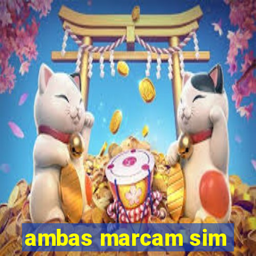 ambas marcam sim